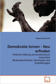 Demokratie lernen - Neu erfinden Melanie Bernhardt Author