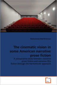 The cinematic vision in some American narrative prose fiction Mohammed Abd-Elrahman Author