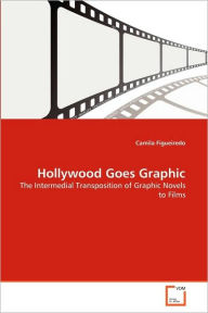 Hollywood Goes Graphic Camila Figueiredo Author