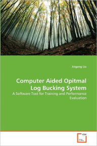 Computer Aided Opitmal Log Bucking System Jingang Liu Author