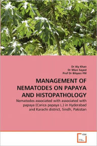 Management of Nematodes on Papaya and Histopathology Dr Aly Khan Author
