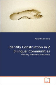 Identity Construction in 2 Bilingual Communities Xavier Martin-Rubio Author