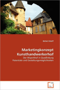 Marketingkonzept Kunsthandwerkerhof BÃ¤rbel Didoff Author