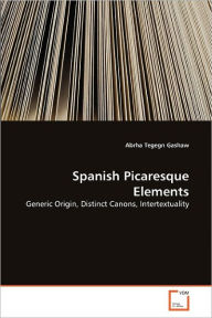 Spanish Picaresque Elements Abrha Tegegn Gashaw Author