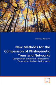New Methods for the Comparison of Phylogenetic Trees and Networks Franziska Zickmann Author