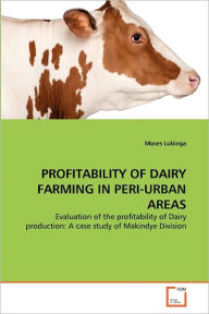 Profitability Of Dairy Farming In Peri-Urban Areas - Moses Lubinga