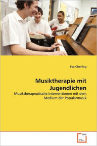 Musiktherapie mit Jugendlichen Eva Oberling Author