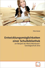 Entwicklungsm Glichkeiten Einer Schulbibliothek Petra Kunze Author