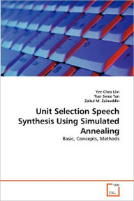 Unit Selection Speech Synthesis Using Simulated Annealing - Yee Chea Lim