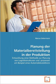 Planung der Materialbereitstellung in der Produktion Marcus Dobermann Author