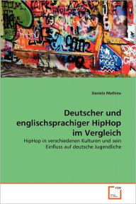 Deutscher Und Englischsprachiger Hiphop Im Vergleich Daniela Mathieu Author
