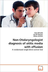 Non-Otolaryngologist Diagnosis Of Otitis Media With Effusion Talal Alkhatib Author