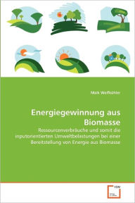 Energiegewinnung aus Biomasse Maik WolfkÃ¼hler Author