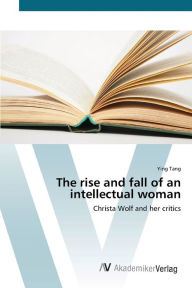The rise and fall of an intellectual woman Ying Tang Author