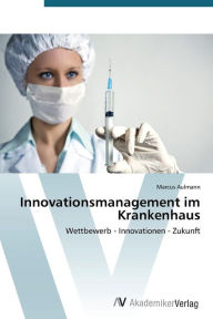 Innovationsmanagement Im Krankenhaus Aulmann Marcus Author