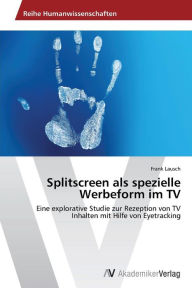 Splitscreen als spezielle Werbeform im TV Lausch Frank Author
