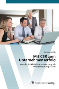 Mit CSR zum Unternehmenserfolg Matthias Wühle Author