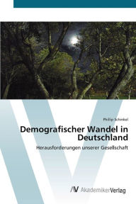 Demografischer Wandel in Deutschland Phillip Schinkel Author