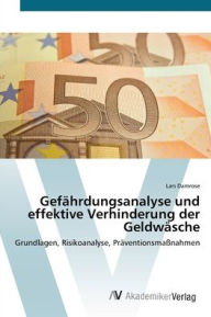 Gefährdungsanalyse und effektive Verhinderung der Geldwäsche Lars Damrose Author