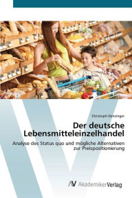 Der deutsche Lebensmitteleinzelhandel Christoph Denzinger Author