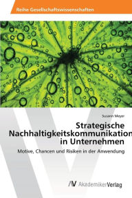 Strategische Nachhaltigkeitskommunikation in Unternehmen Susann Meyer Author