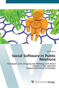 Social Software in Public Relations Daniel Franz Author