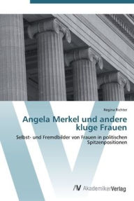 Angela Merkel und andere kluge Frauen Regina Richter Author