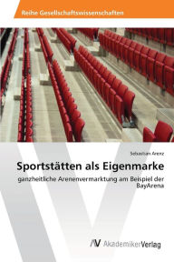 Sportstätten als Eigenmarke Sebastian Arenz Author