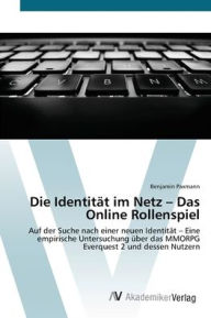 Die Identität im Netz - Das Online Rollenspiel Benjamin Paxmann Author