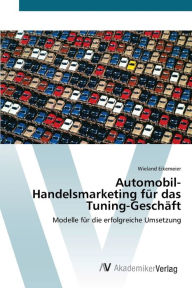 Automobil-Handelsmarketing fÃ¼r das Tuning-GeschÃ¤ft Wieland Eikemeier Author