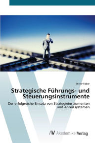 Strategische FÃ¼hrungs- und Steuerungsinstrumente Oliver Faber Author