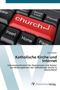 Katholische Kirche und Internet Anke Kopper Author