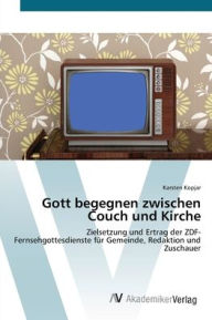 Gott begegnen zwischen Couch und Kirche Karsten Kopjar Author
