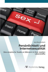 Persönlichkeit und Internetsexualität Jana Rauschenbach Author