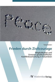Frieden durch Zivilcourage Tanja Kasten Author