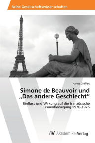 Simone de Beauvoir und Das andere Geschlecht Hanna Gieffers Author