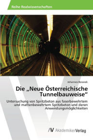 Die Neue Österreichische Tunnelbauweise Johannes Beranek Author