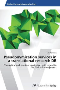 Pseudonymization services in a translational research DB Lars Reimann Author
