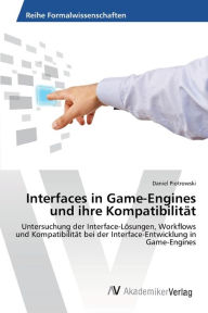 Interfaces in Game-Engines und ihre KompatibilitÃ¤t Daniel Piotrowski Author