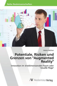 Potentiale, Risiken und Grenzen von Augmented Reality Walter Müllner Author