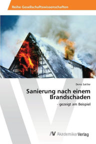 Sanierung nach einem Brandschaden Denis Sattler Author