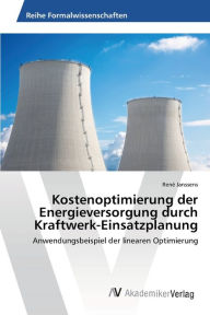 Kostenoptimierung der Energieversorgung durch Kraftwerk-Einsatzplanung René Janssens Author