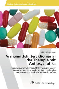 Arzneimittelinteraktionen in der Therapie mit Antipsychotika Ulrich Schneeberger Author