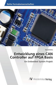 Entwicklung eines CAN Controller auf FPGA Basis David Ehrle Author