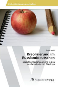 Kreolisierung im Russlanddeutschen Sergej Maier Author