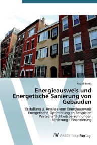 Energieausweis und Energetische Sanierung von Gebäuden Pascal Brinks Author