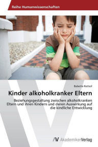 Kinder alkoholkranker Eltern Babette Ketterl Author