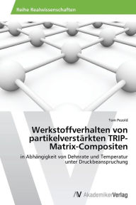 Werkstoffverhalten von partikelverstärkten TRIP-Matrix-Compositen Tom Pezold Author