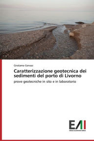 Caratterizzazione geotecnica dei sedimenti del porto di Livorno Gervasi Girolamo Author