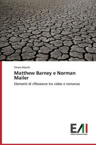 Matthew Barney e Norman Mailer Marchi Chiara Author